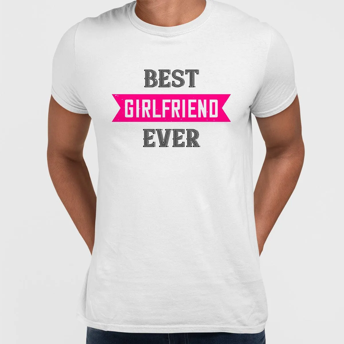 Best Girlfriend Ever - valentine's day T-shirt edition