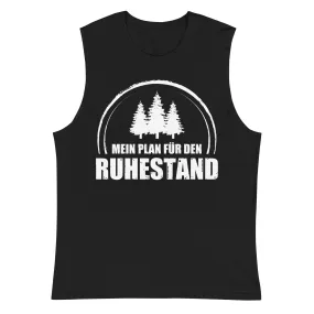 Mein Plan Fur Den Ruhestand 3 - Muskelshirt (Unisex)