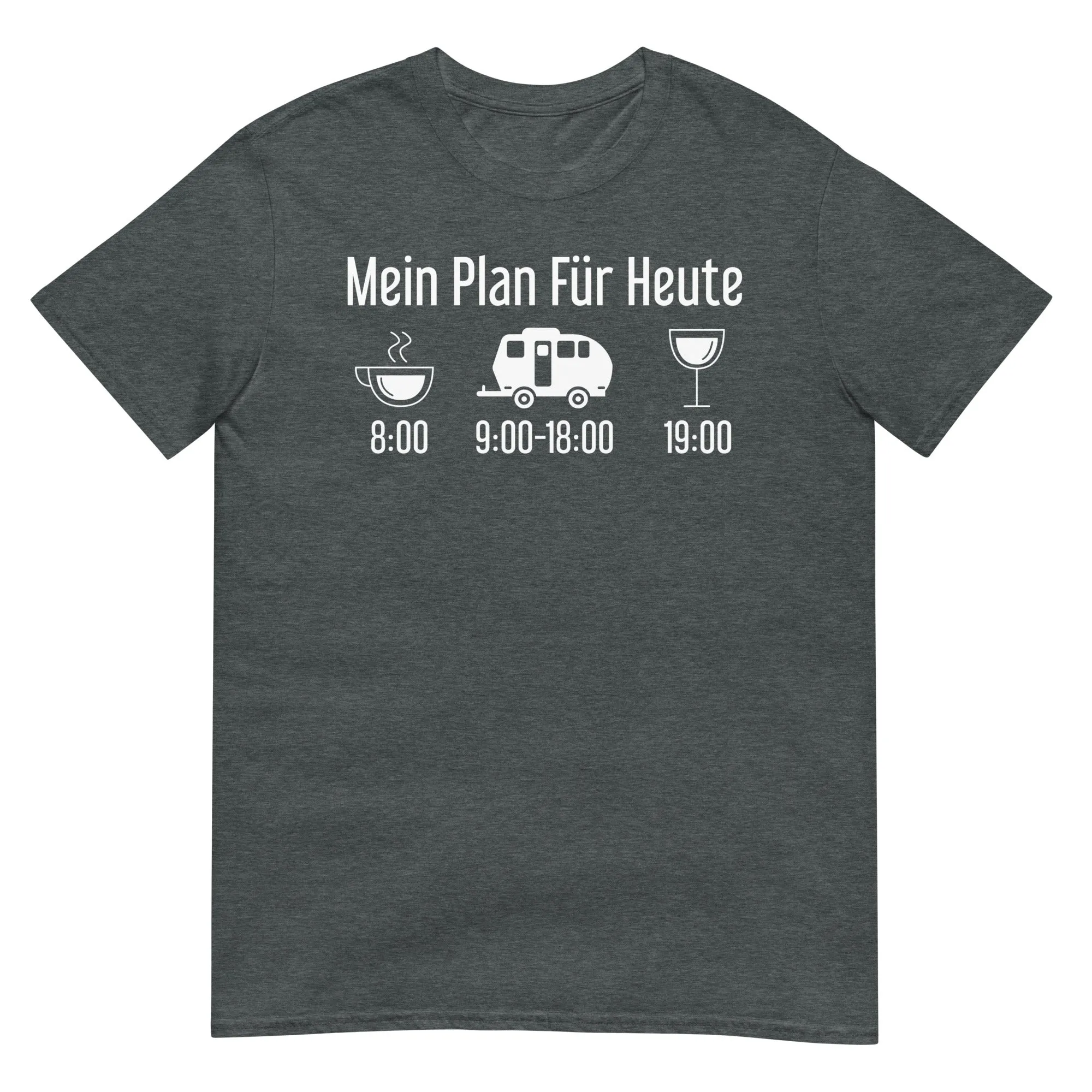 Mein Plan Für Heute 2 - T-Shirt (Unisex)