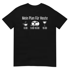 Mein Plan Für Heute 2 - T-Shirt (Unisex)